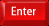 Enter